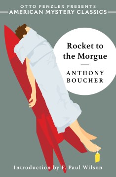 Anthony Boucher, Rocket to the Morgue (July 2019)